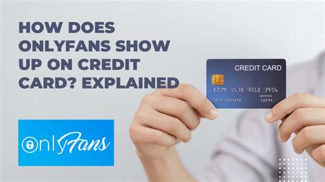 How Does OnlyFans Show Up On Credit Card。